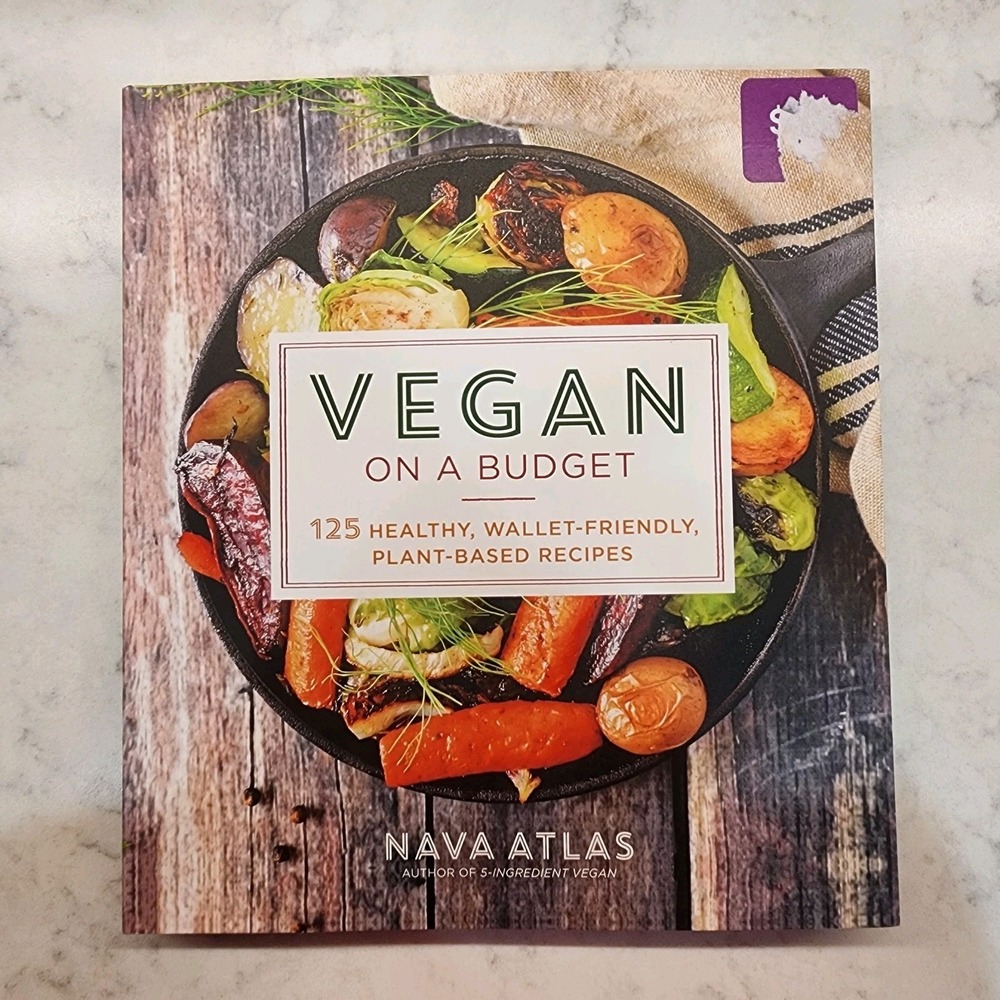 Plant-Based on a Budget: Delicious Vegan Recipes for Under $30 a Week, in...